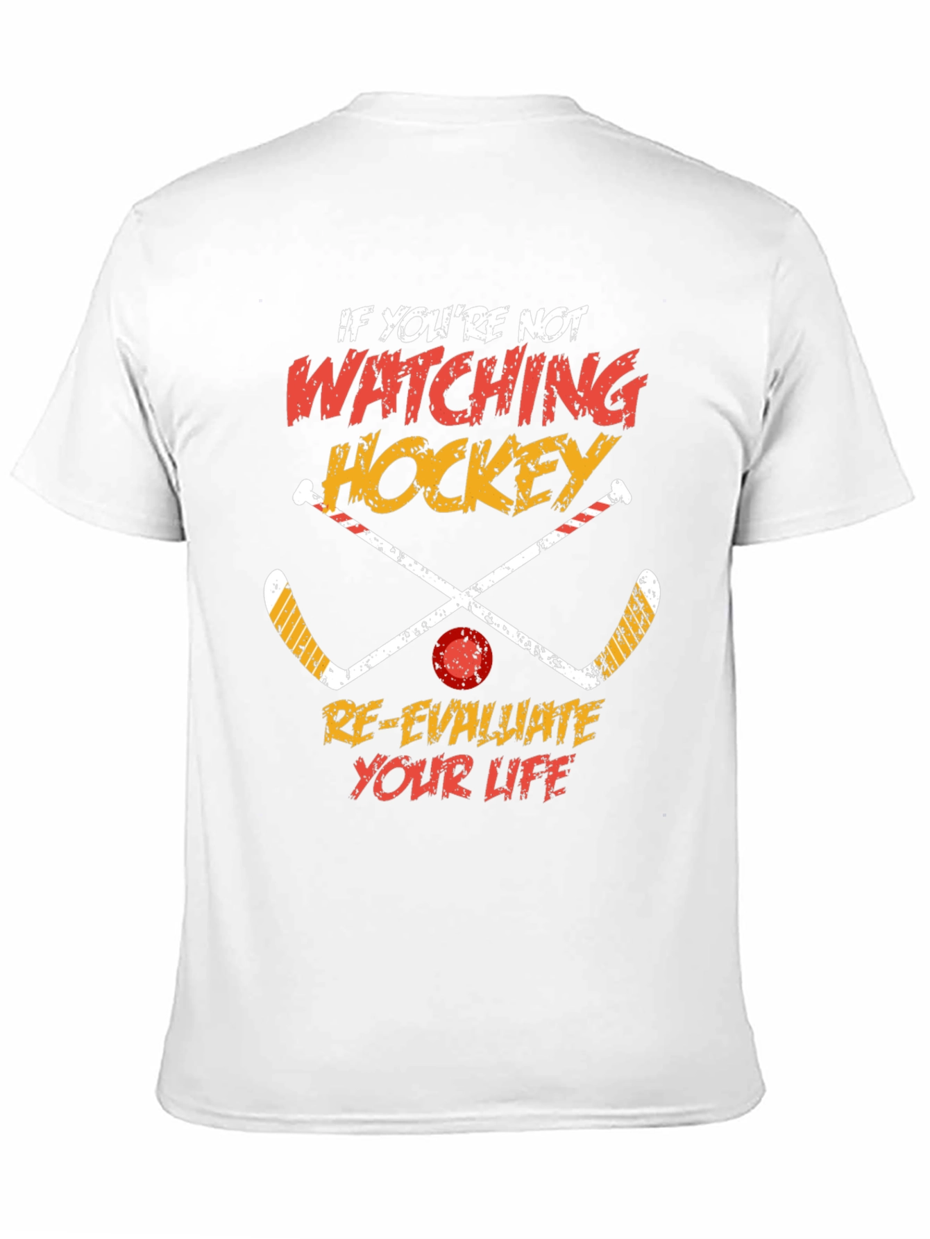 Hockey Fan T-Shirt - Re-Evaluate Your Life