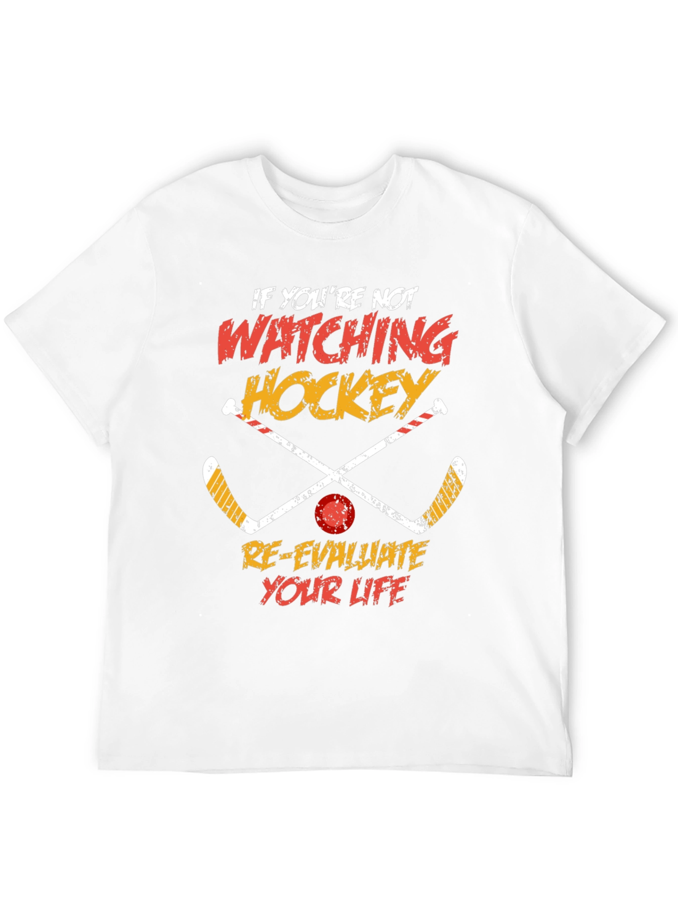 Hockey Fan T-Shirt - Re-Evaluate Your Life