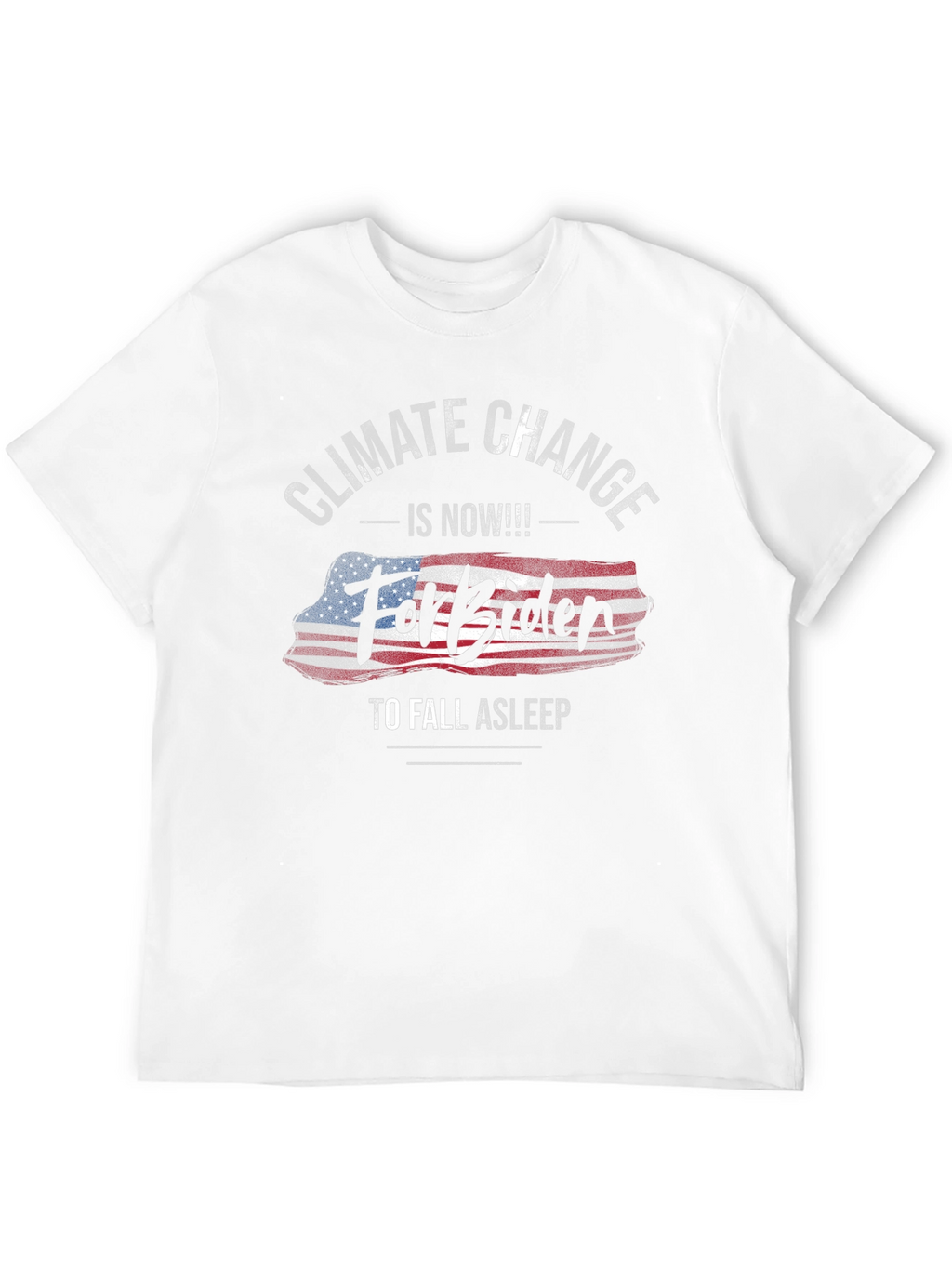 Climate Change Forbiden T-Shirt