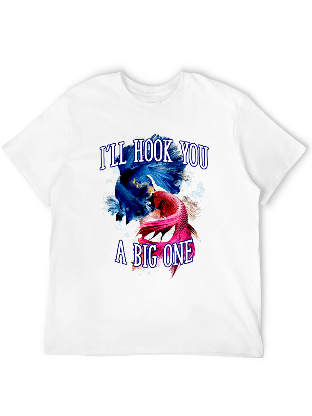 Ill Hook You a Big One T-Shirt