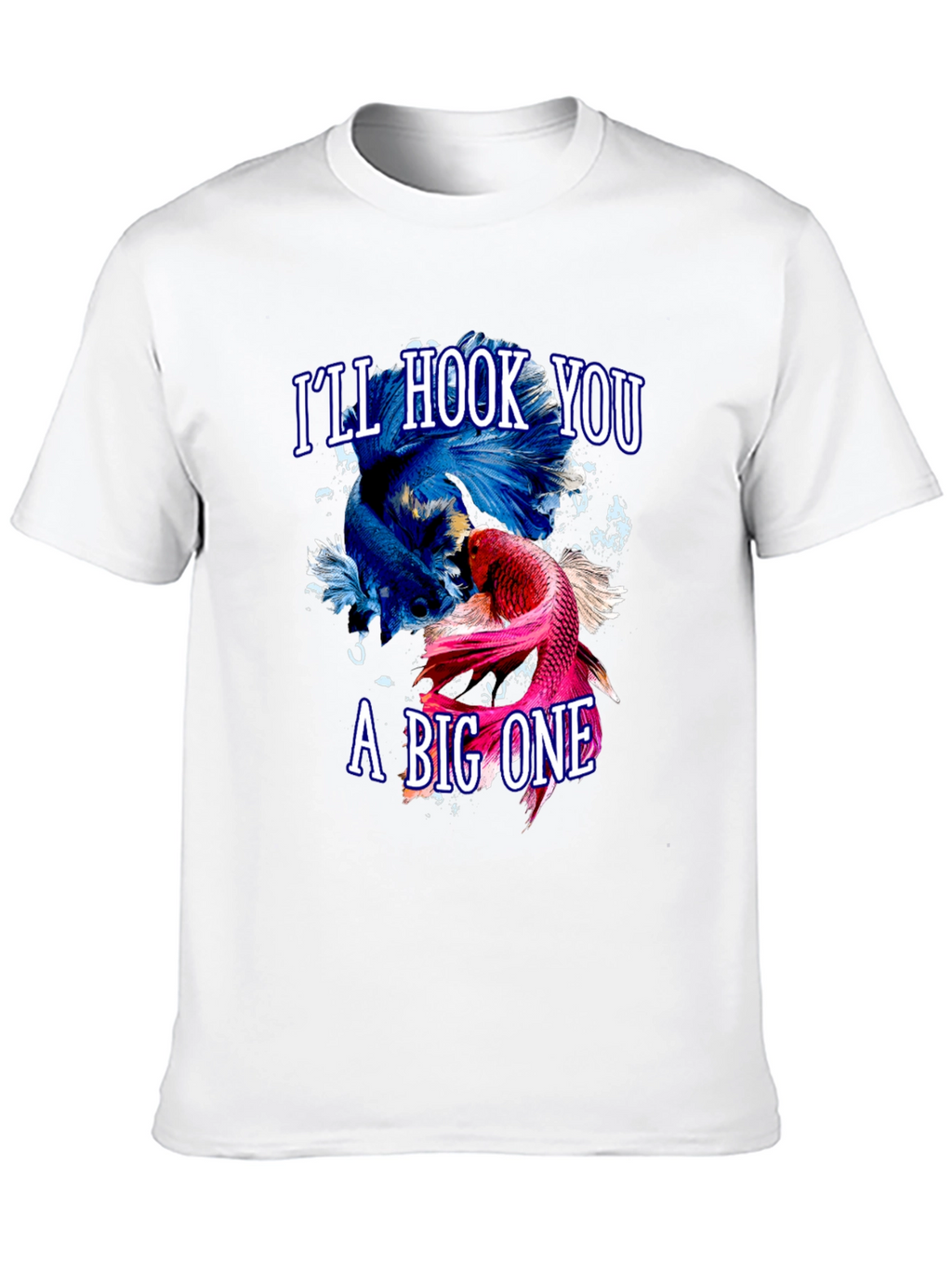 Ill Hook You a Big One T-Shirt