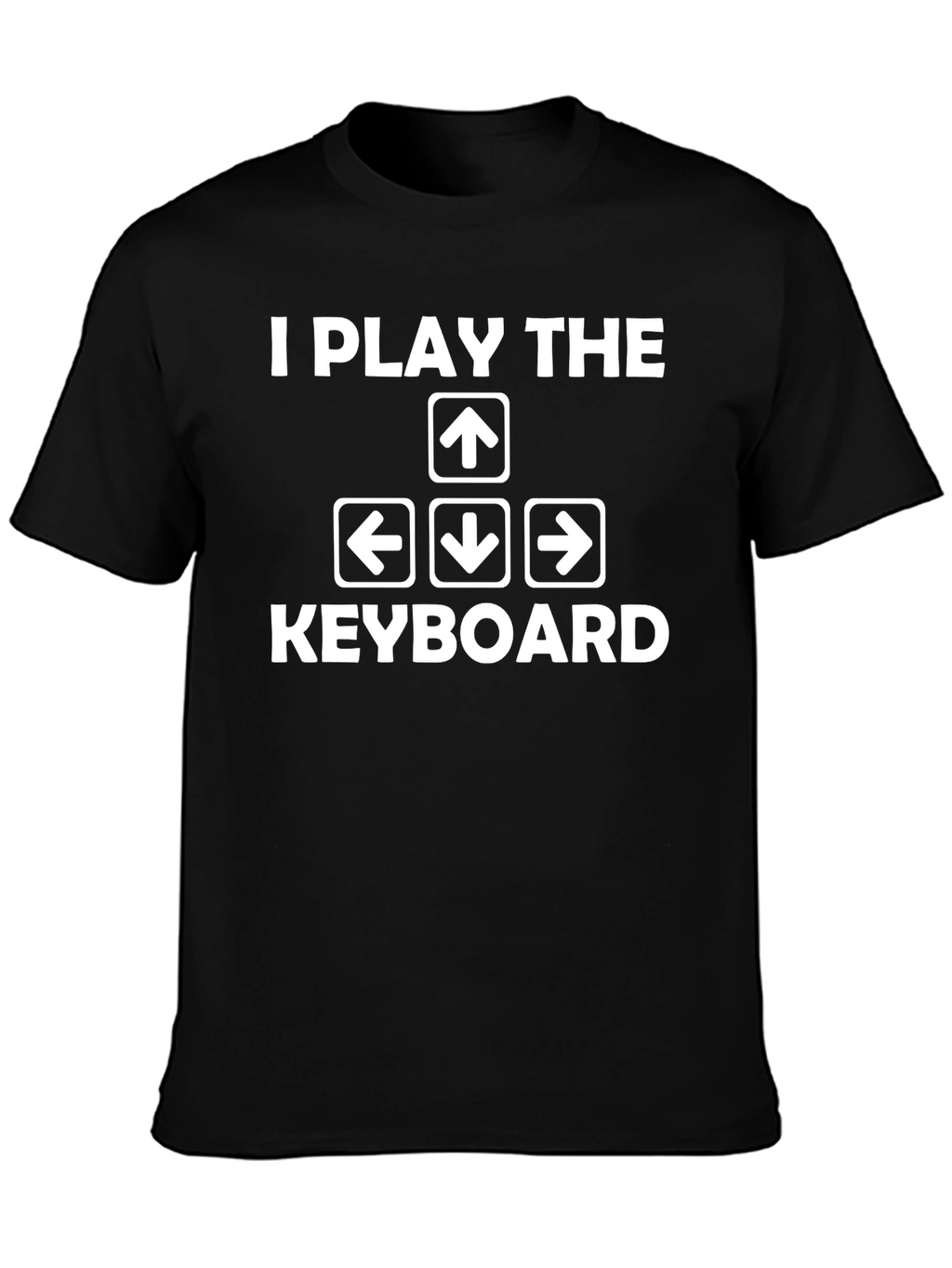 I Play the Keyboard T-Shirt - Gamer Humor