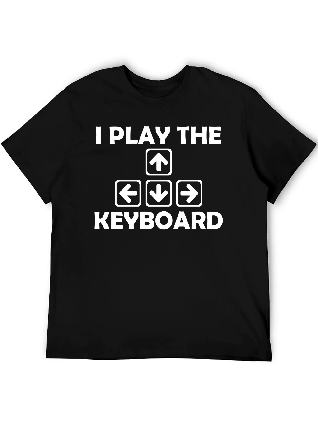 I Play the Keyboard T-Shirt - Gamer Humor