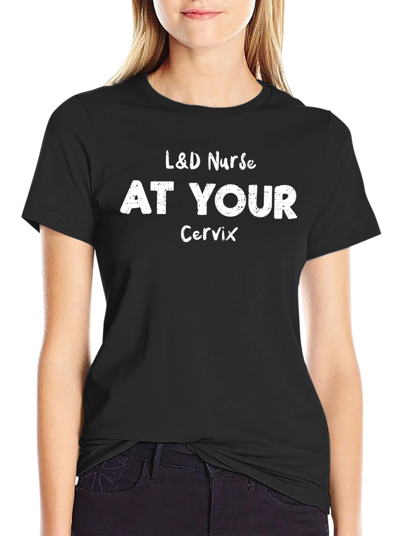 L&D Nurse At Your Cervix Graphic T-Shirt