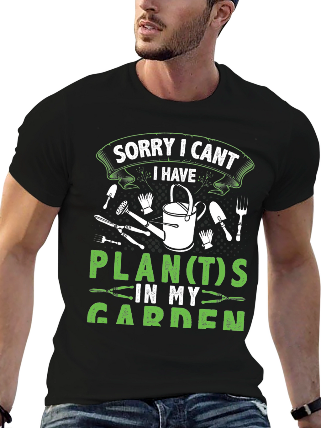 Gardeners Tee: Sorry I Cant Garden Plans