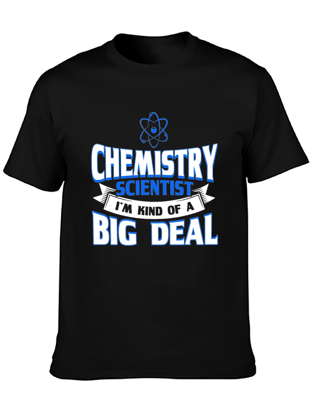Chemistry Scientist T-Shirt Funny Big Deal Tee