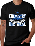 Chemistry Scientist T-Shirt Funny Big Deal Tee