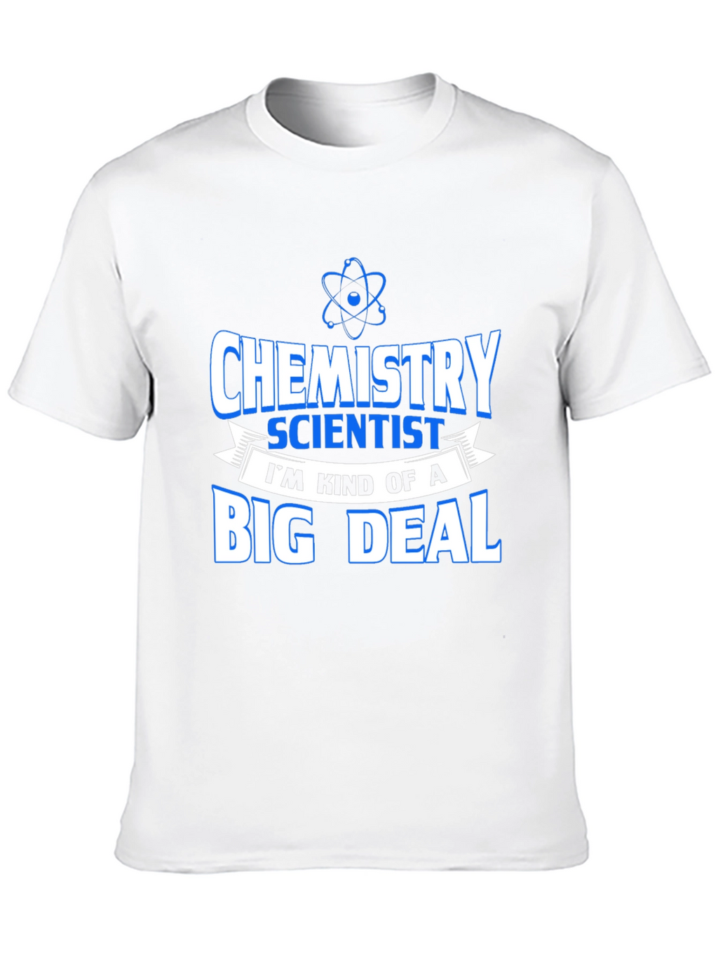 Chemistry Scientist T-Shirt Funny Big Deal Tee