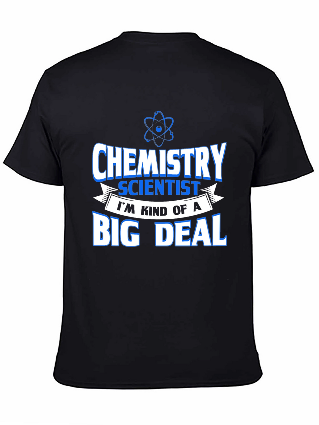 Chemistry Scientist T-Shirt Funny Big Deal Tee