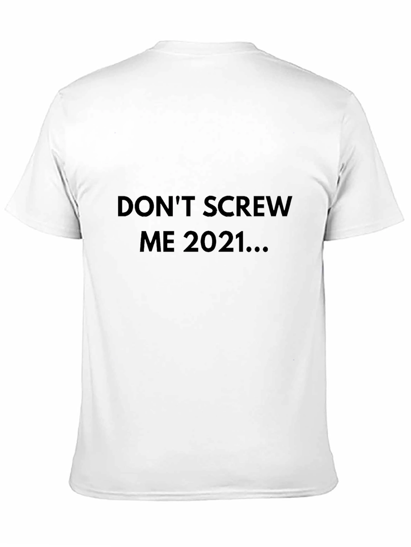 Dont Screw Me 2021 T-Shirt
