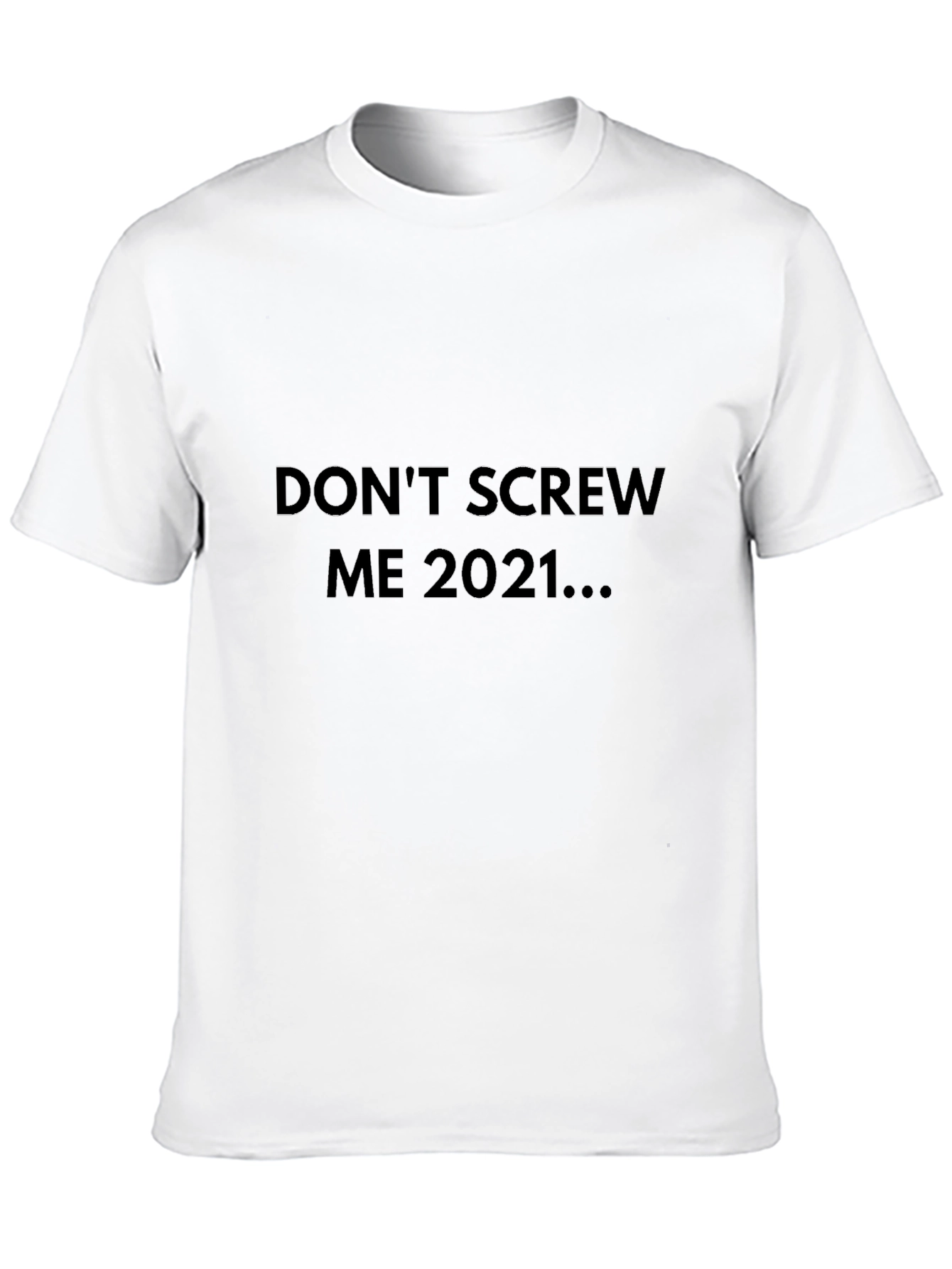 Dont Screw Me 2021 T-Shirt