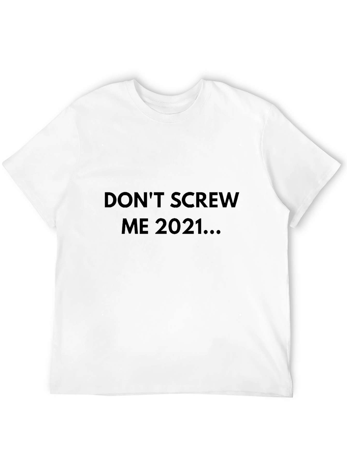 Dont Screw Me 2021 T-Shirt
