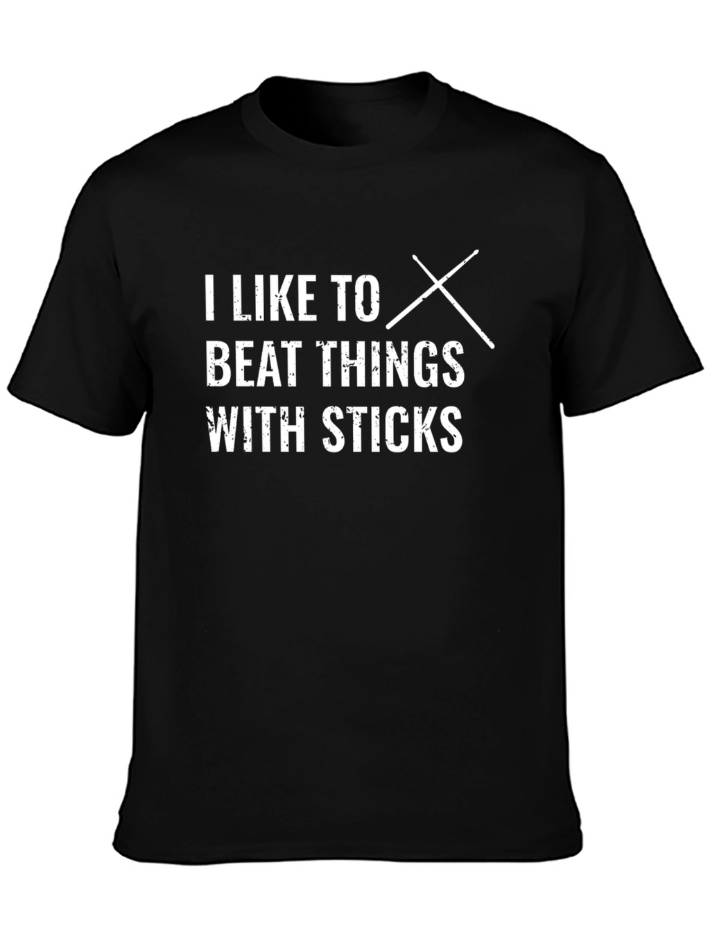I Like To Beat Things With Sticks Graphic Tee