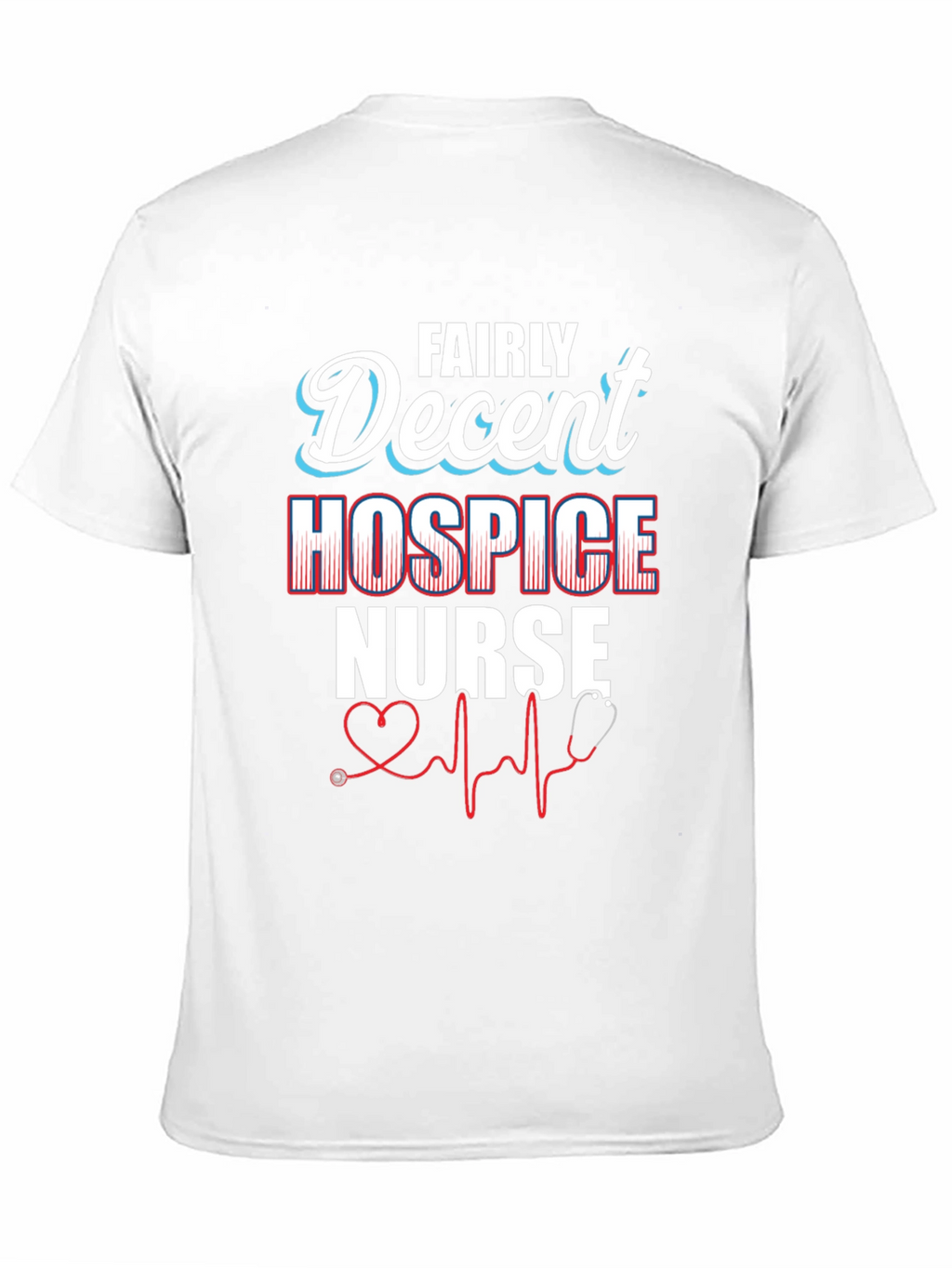 Fairly Decent Hospice Nurse T-Shirt
