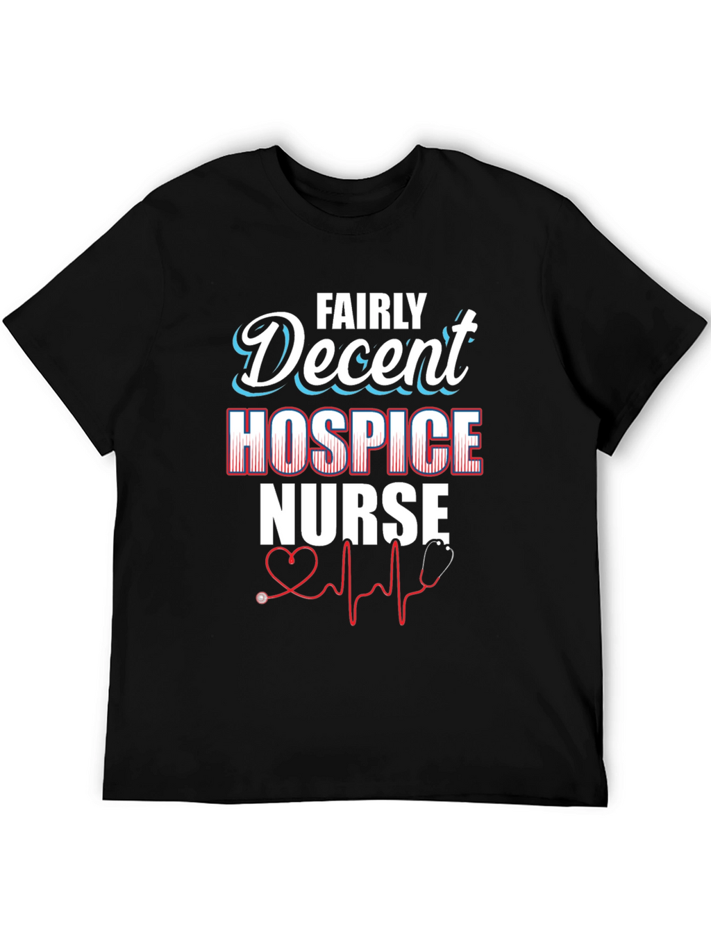 Fairly Decent Hospice Nurse T-Shirt