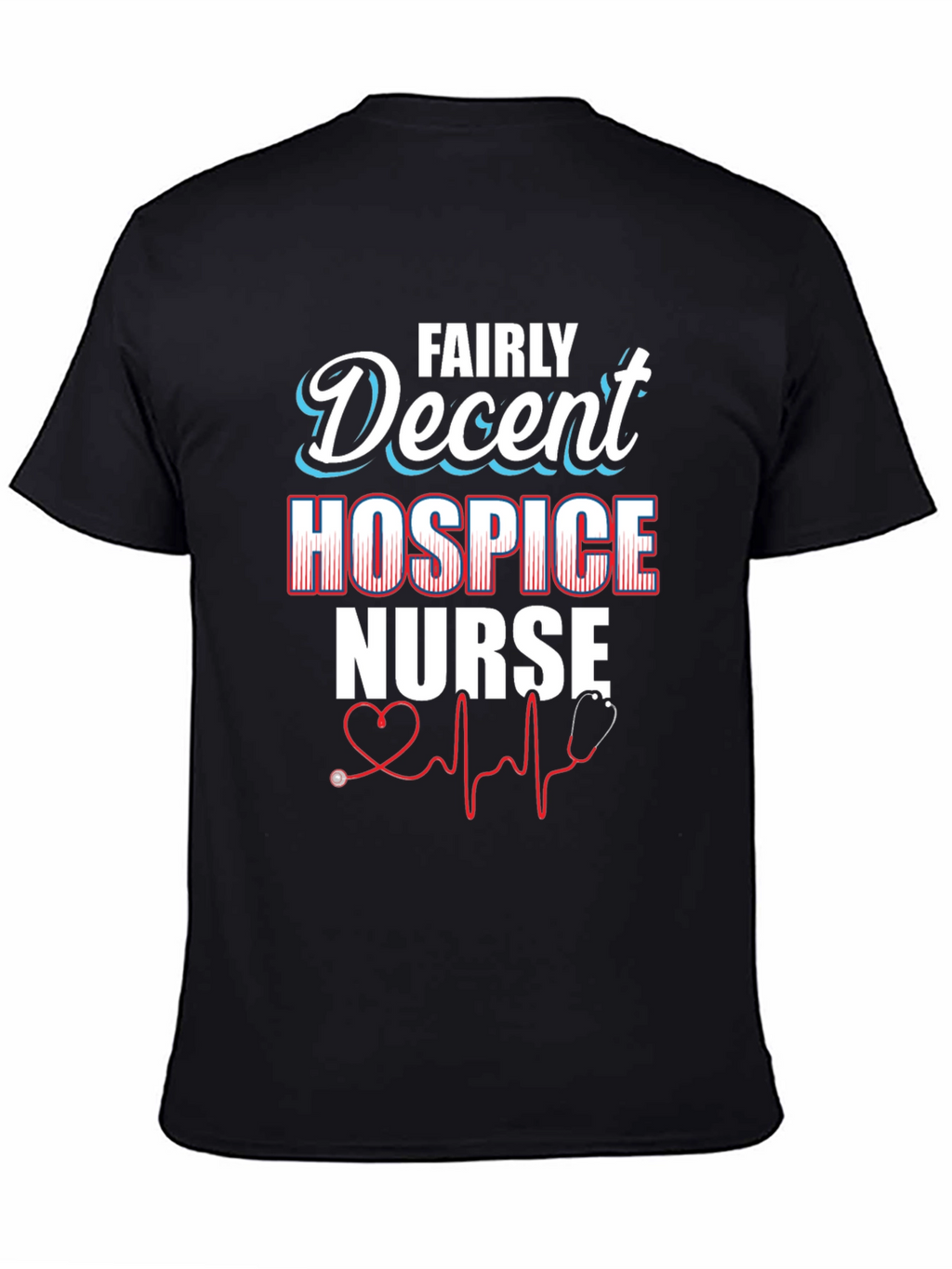 Fairly Decent Hospice Nurse T-Shirt