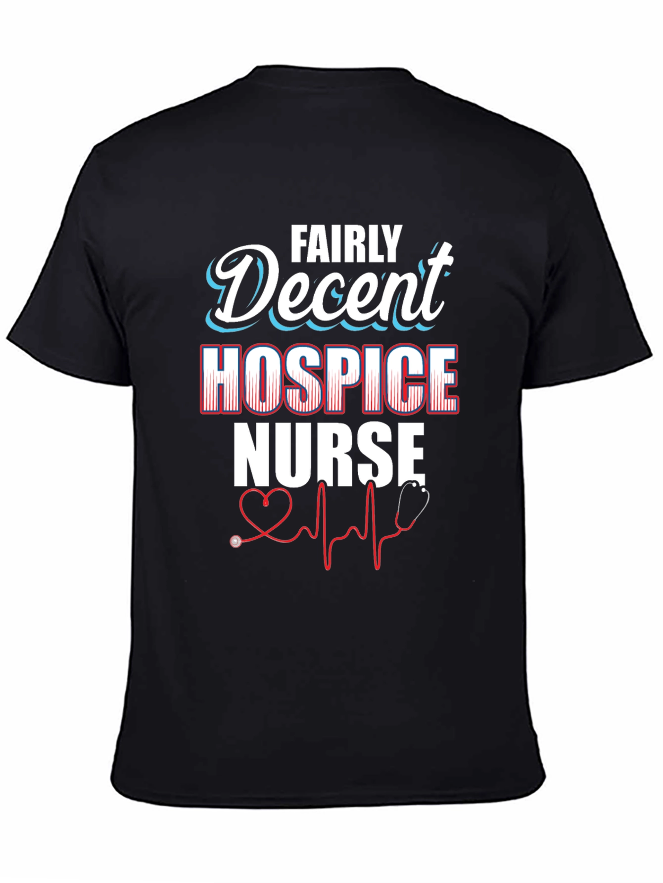 Fairly Decent Hospice Nurse T-Shirt
