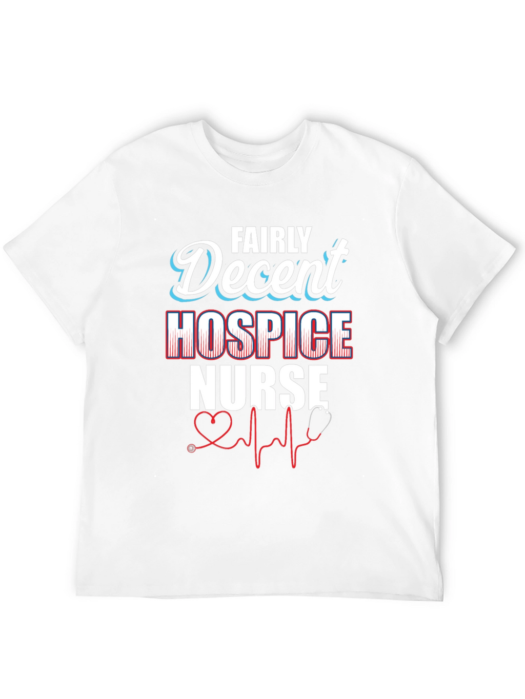 Fairly Decent Hospice Nurse T-Shirt