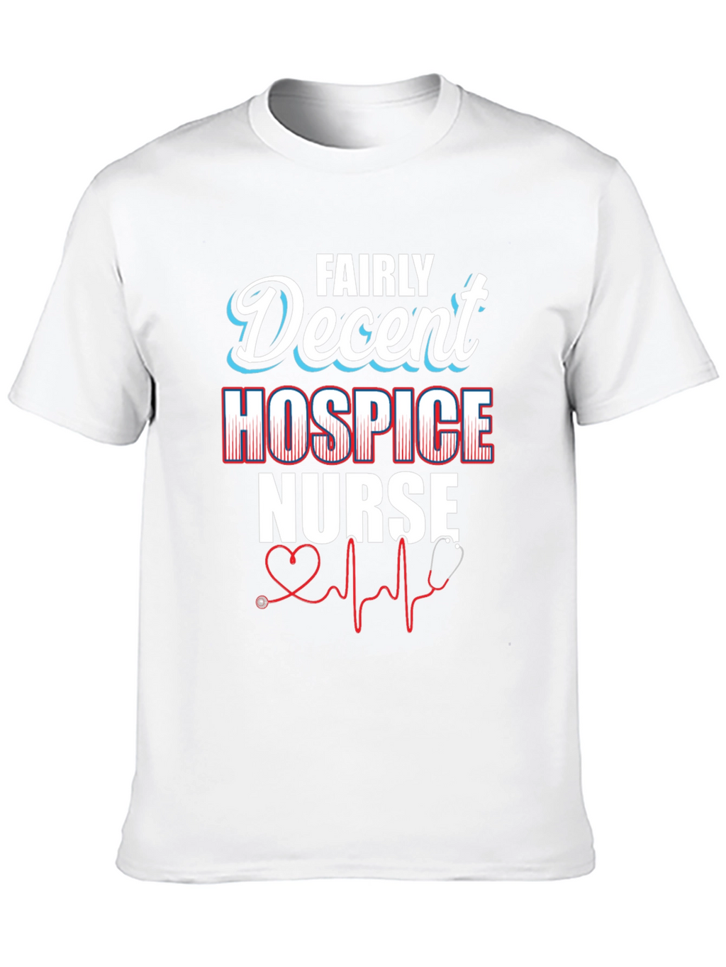 Fairly Decent Hospice Nurse T-Shirt