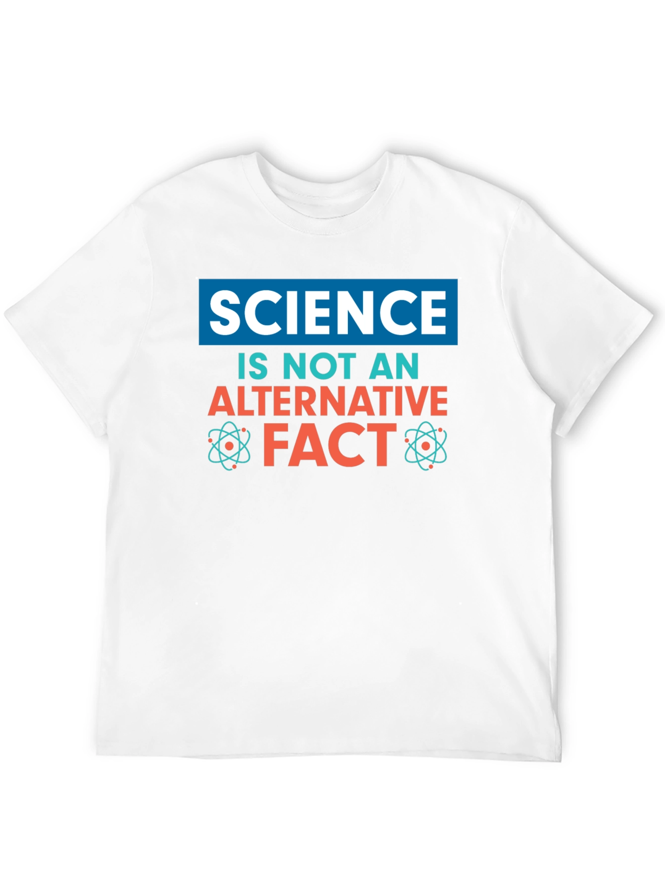 Science is Not an Alternative Fact T-Shirt