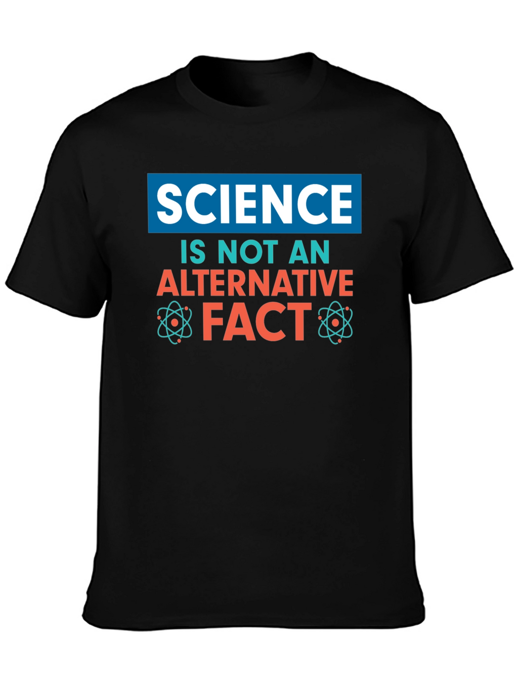 Science is Not an Alternative Fact T-Shirt