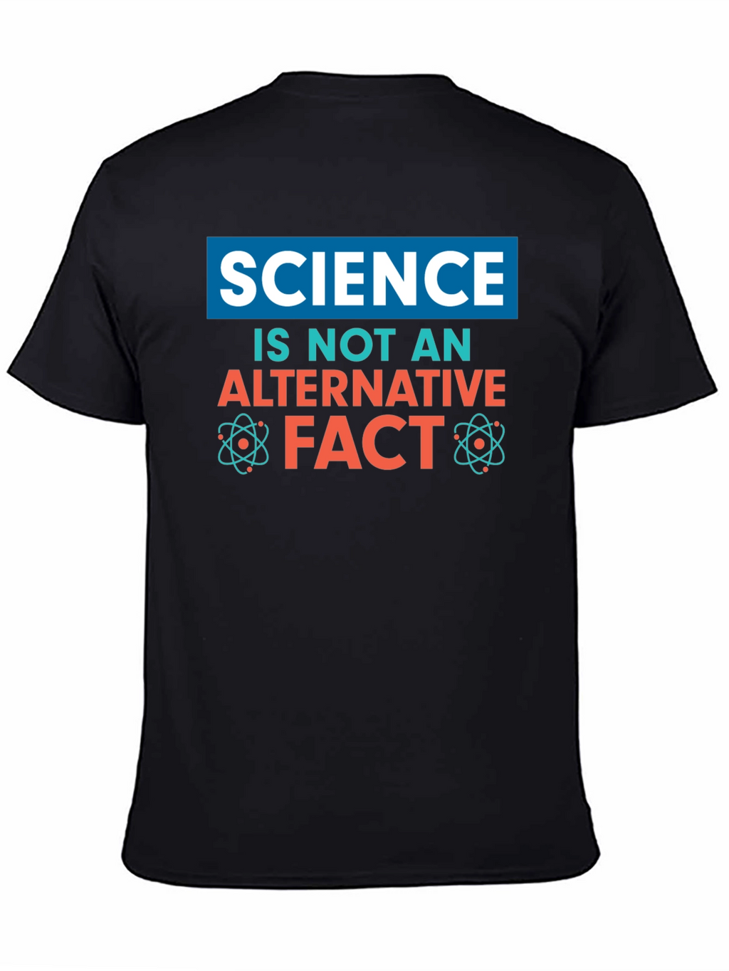 Science is Not an Alternative Fact T-Shirt