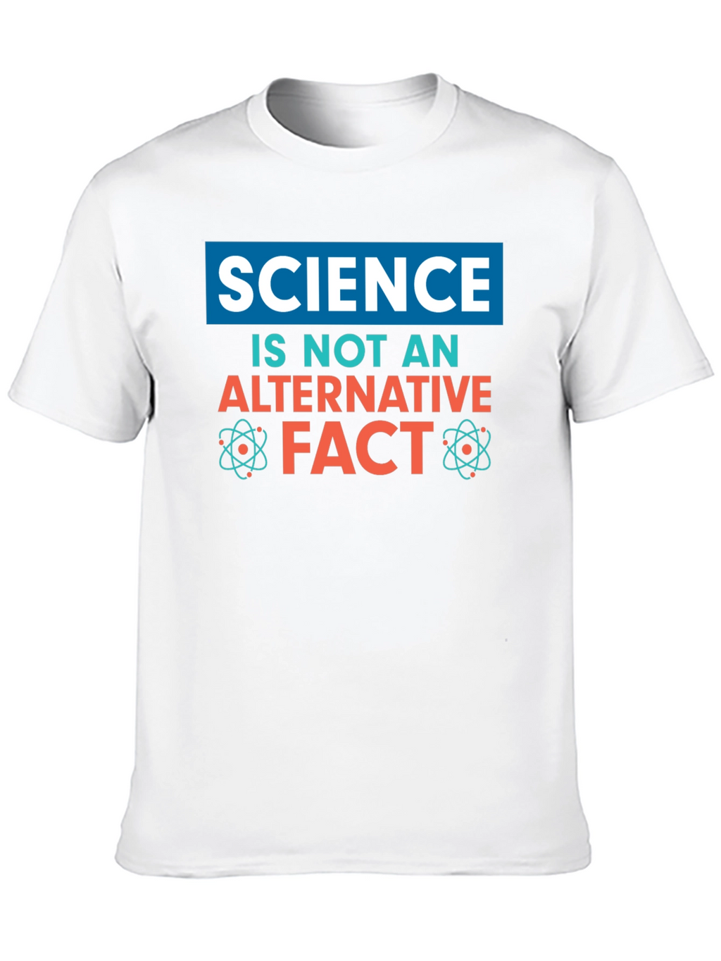 Science is Not an Alternative Fact T-Shirt