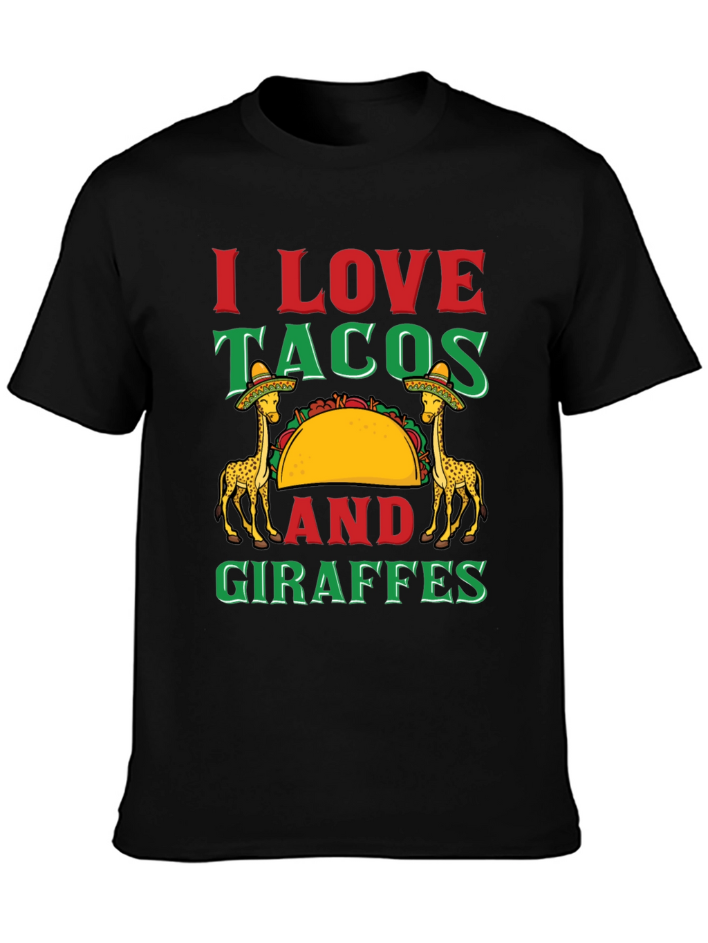 I Love Tacos and Giraffes Graphic T-Shirt
