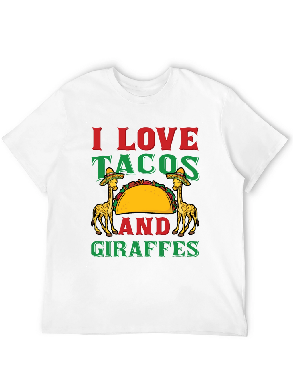 I Love Tacos and Giraffes Graphic T-Shirt