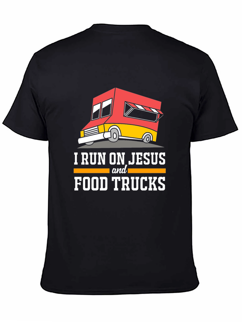 I Run on Jesus and Food Trucks T-Shirt