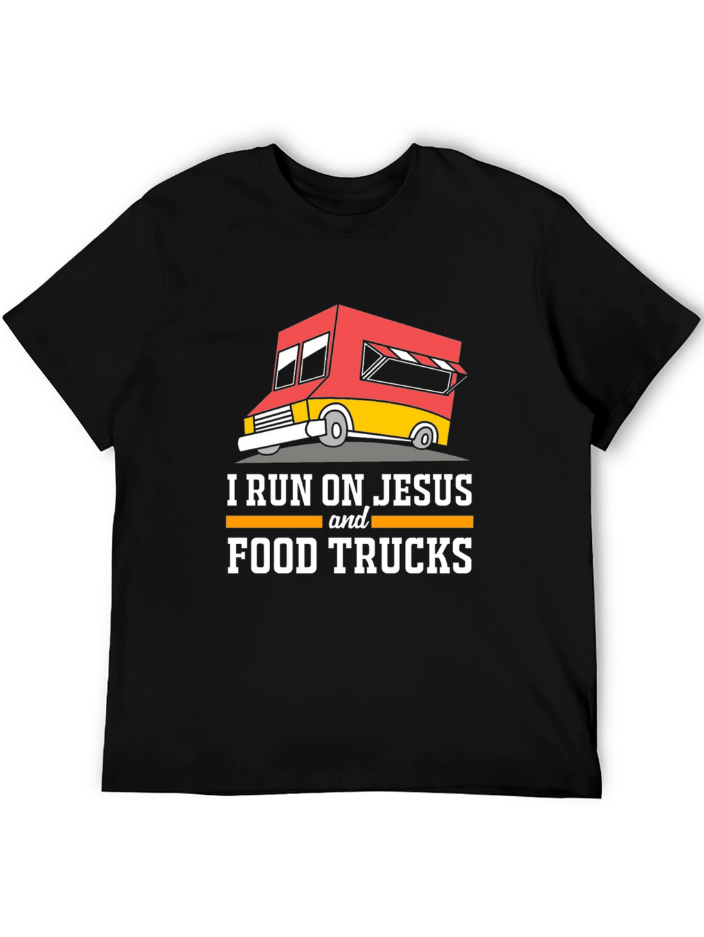 I Run on Jesus and Food Trucks T-Shirt