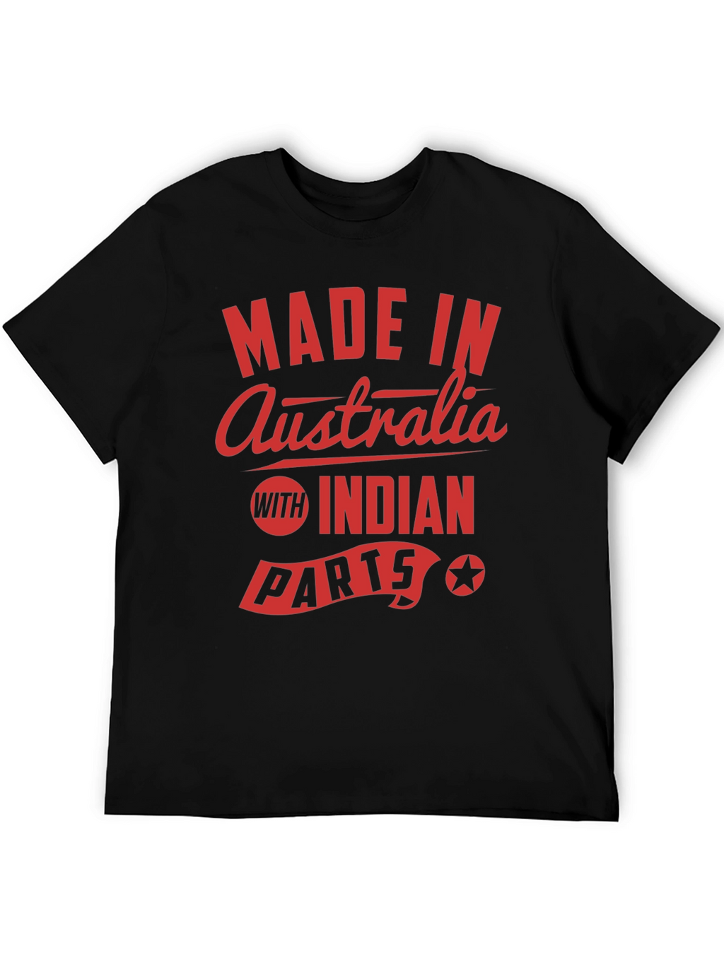Made in Australia with Indian Parts T-Shirt