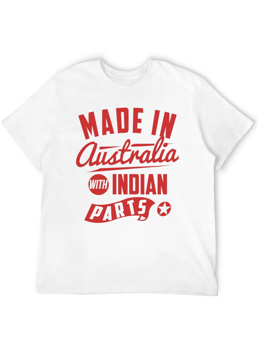 Made in Australia with Indian Parts T-Shirt