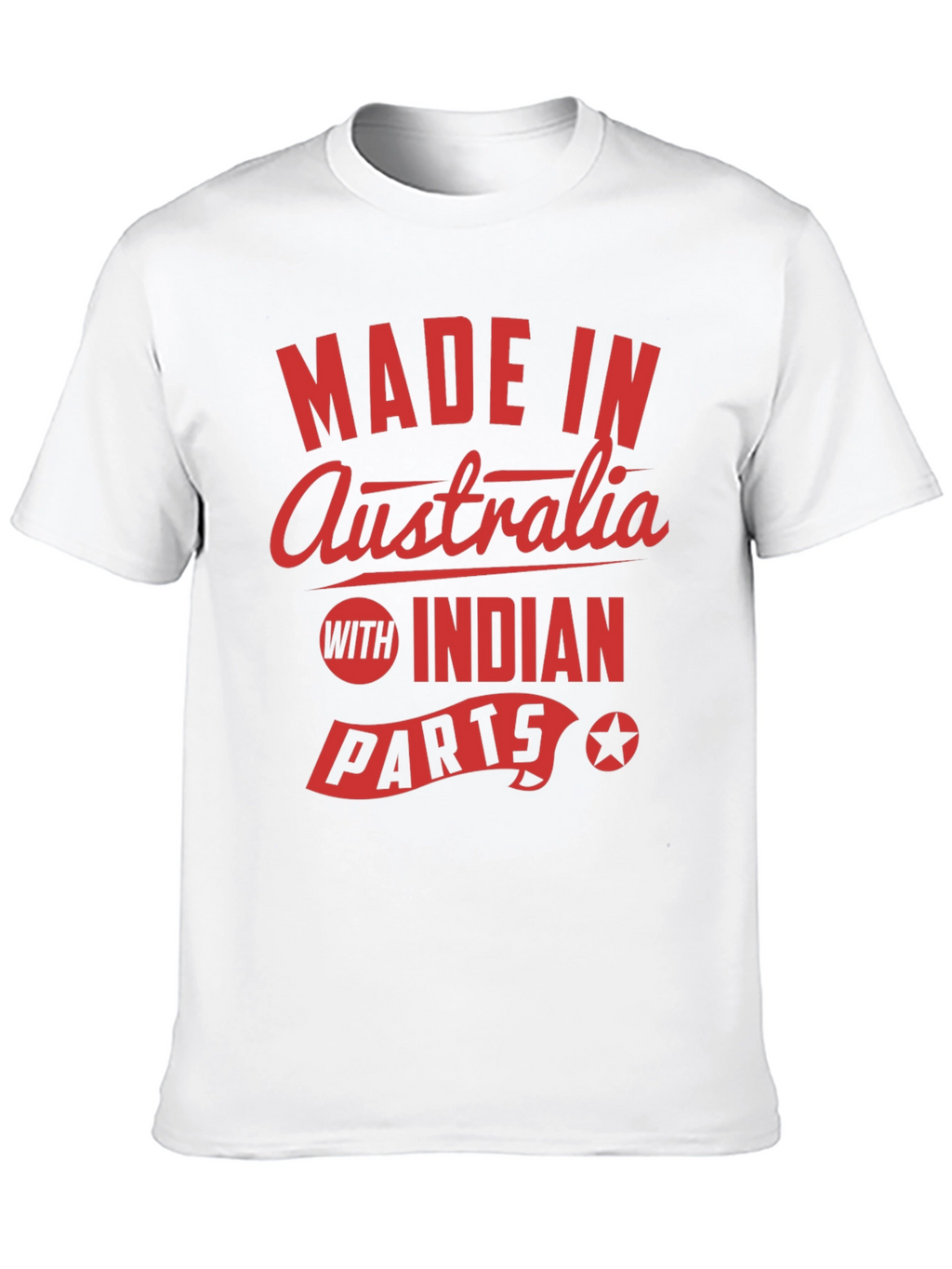 Made in Australia with Indian Parts T-Shirt