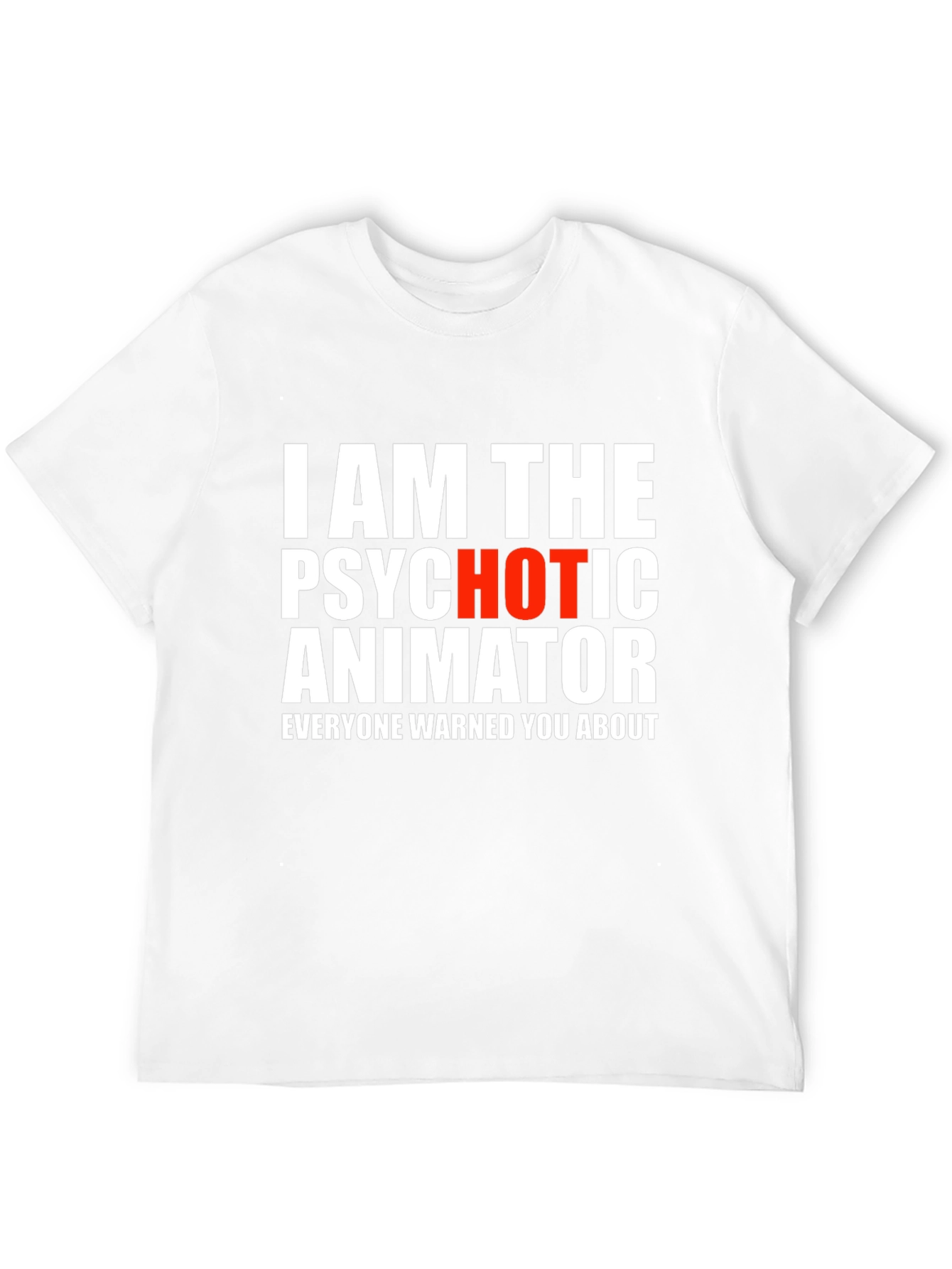 Psychotic Animator Graphic T-Shirt