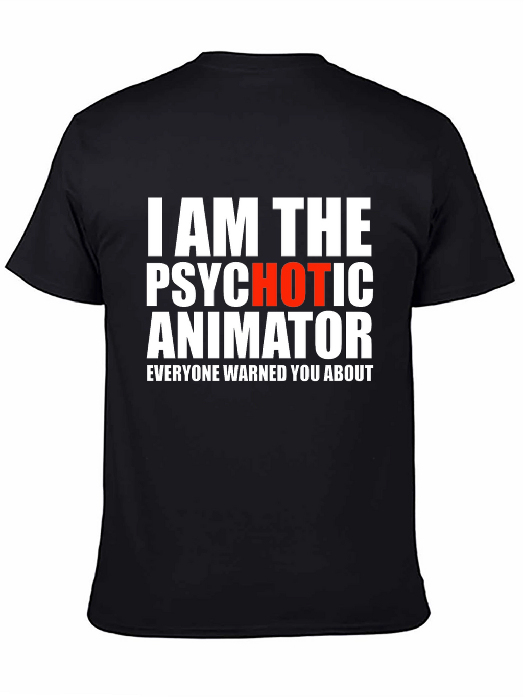 Psychotic Animator Graphic T-Shirt