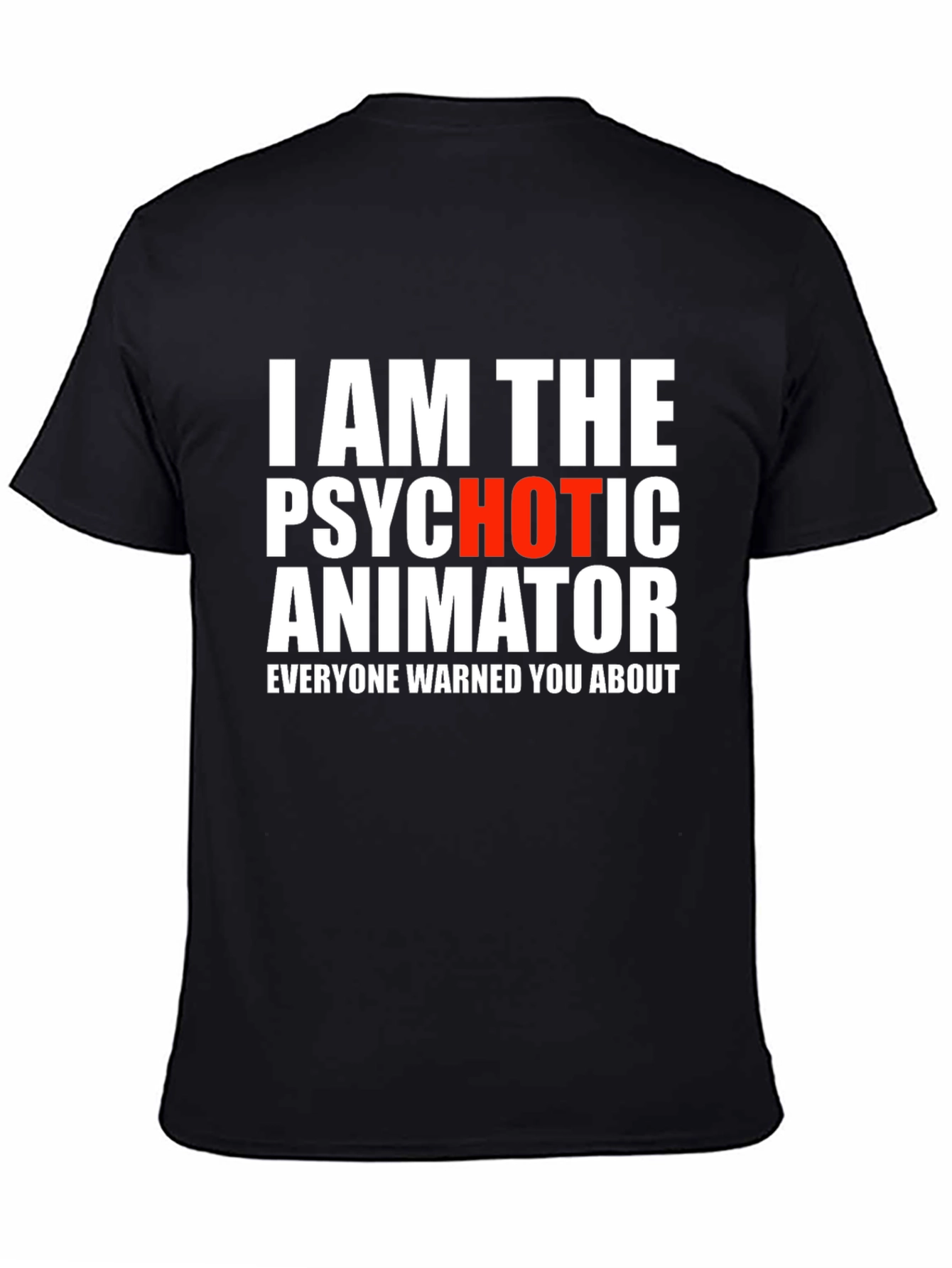 Psychotic Animator Graphic T-Shirt