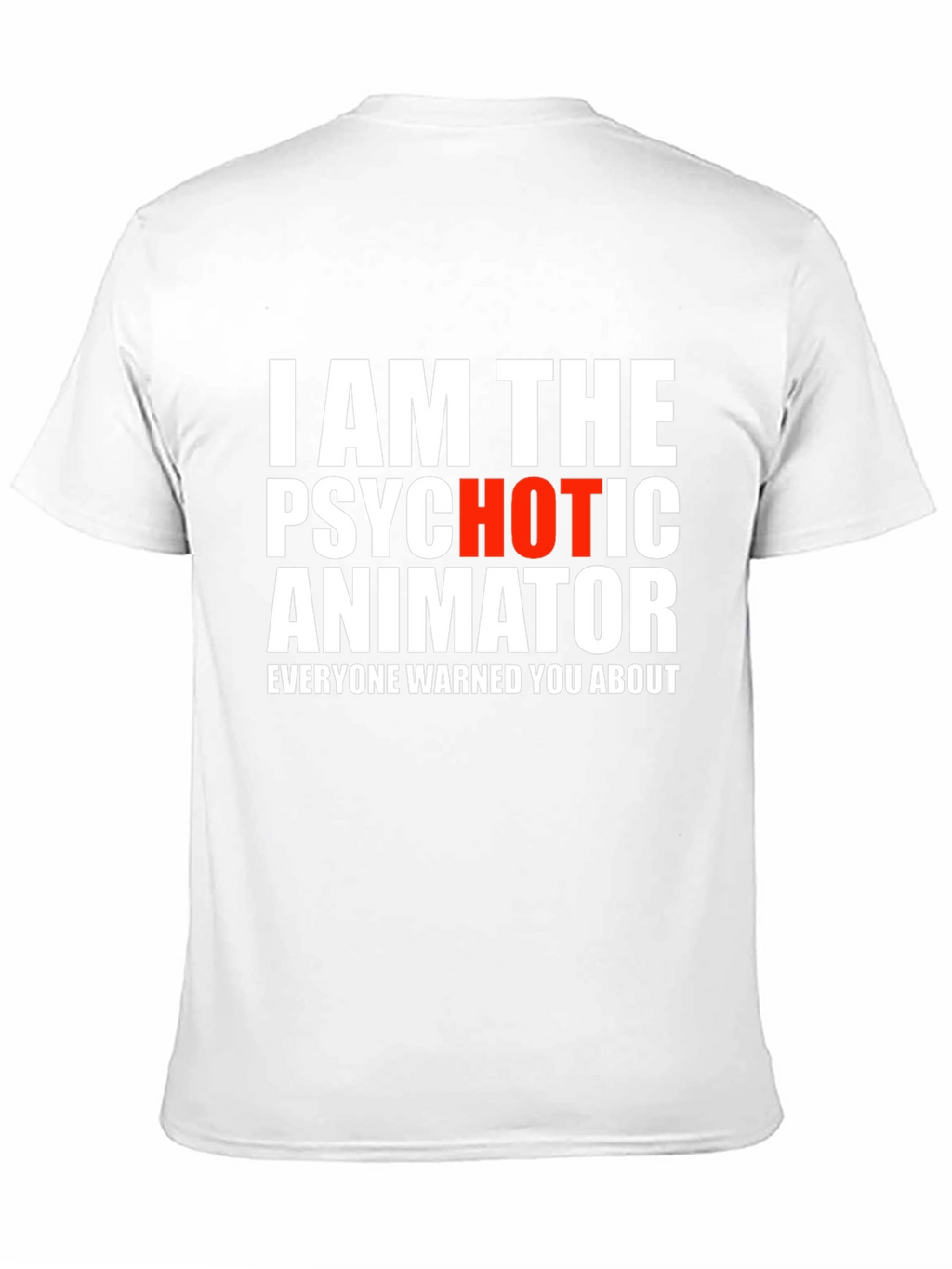 Psychotic Animator Graphic T-Shirt