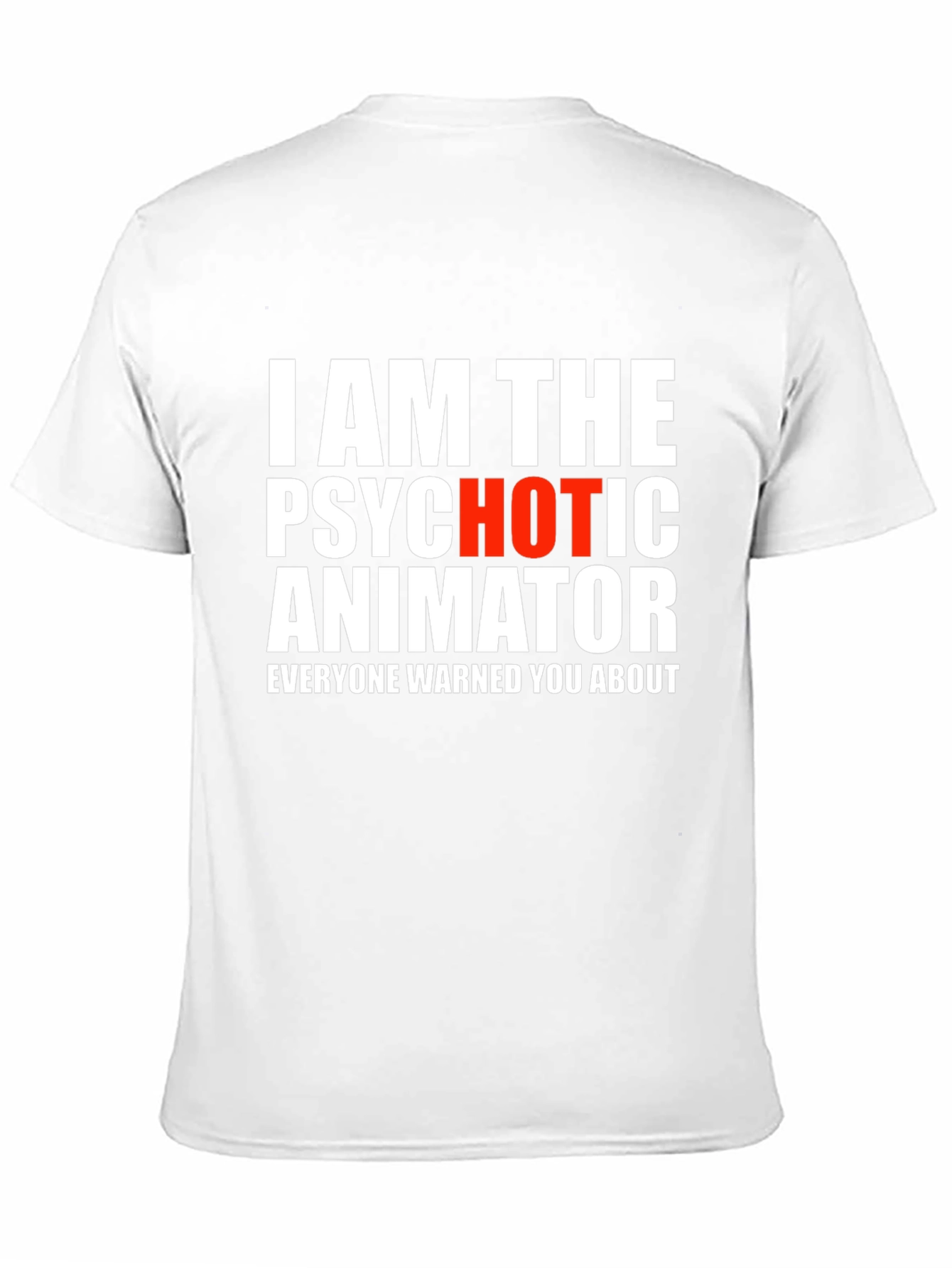 Psychotic Animator Graphic T-Shirt