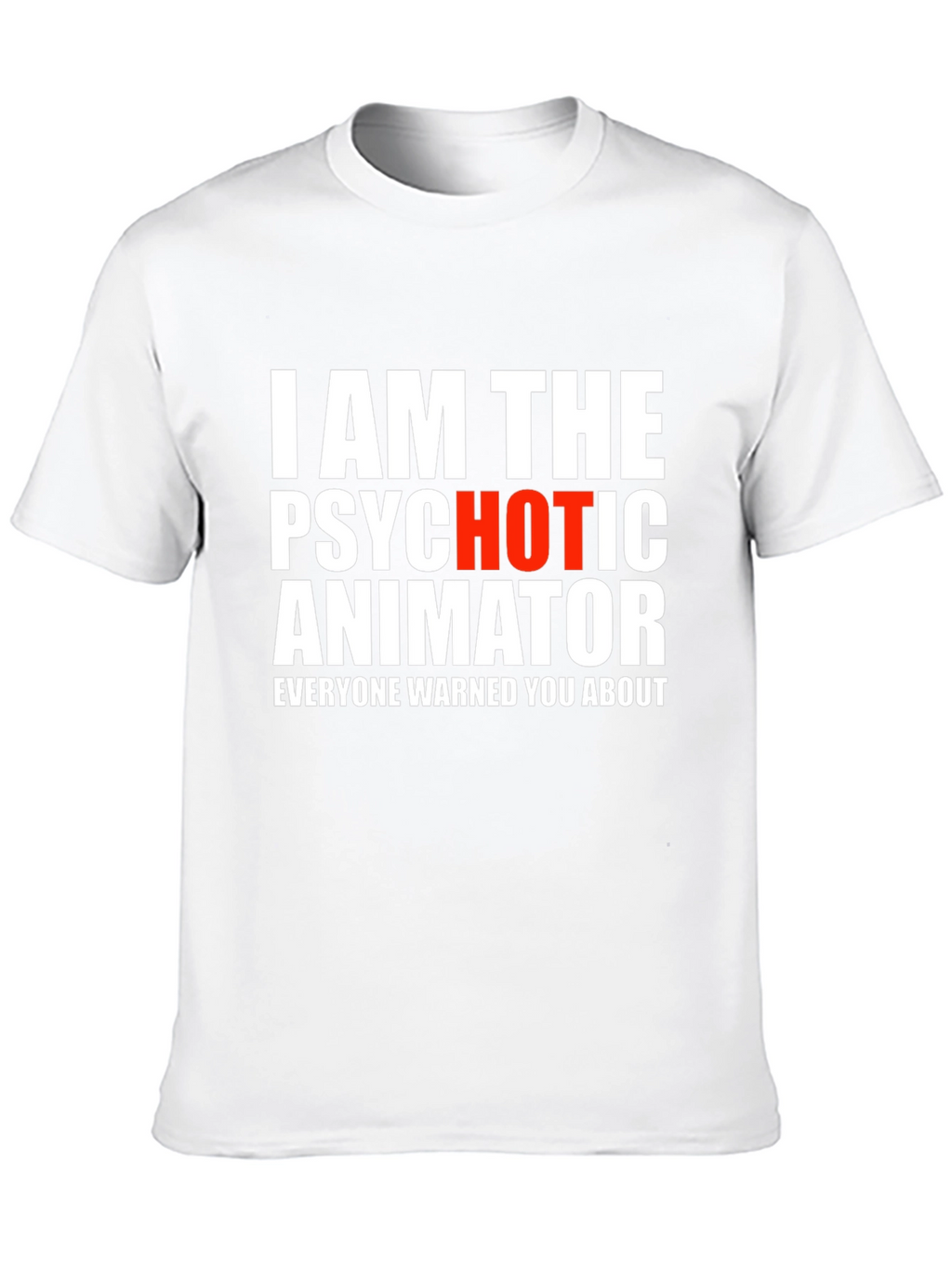 Psychotic Animator Graphic T-Shirt