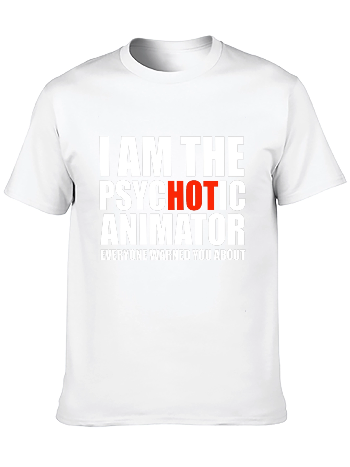 Psychotic Animator Graphic T-Shirt