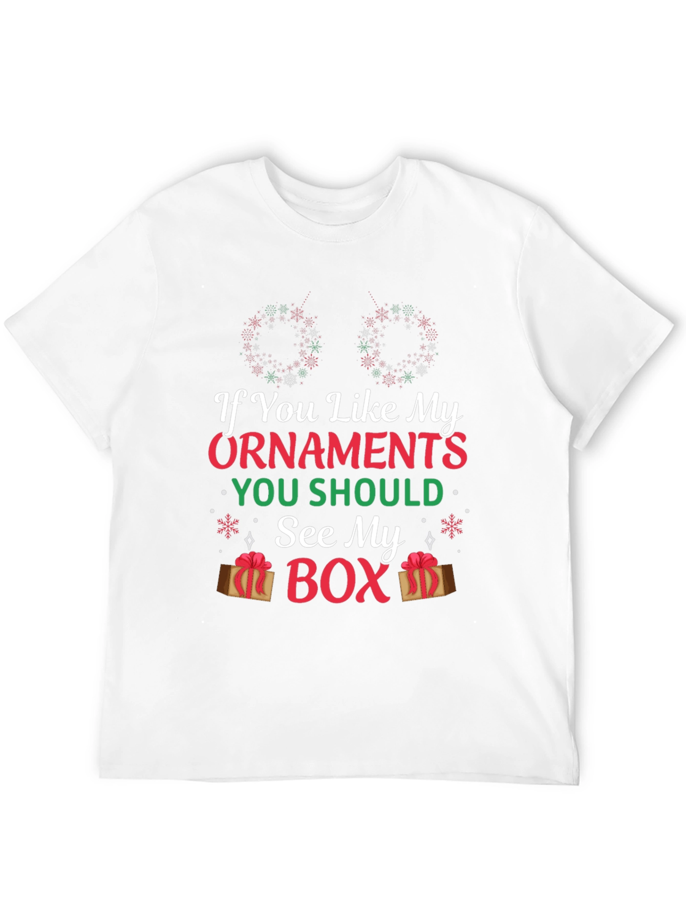 If You Like My Ornaments Christmas Humor T-Shirt