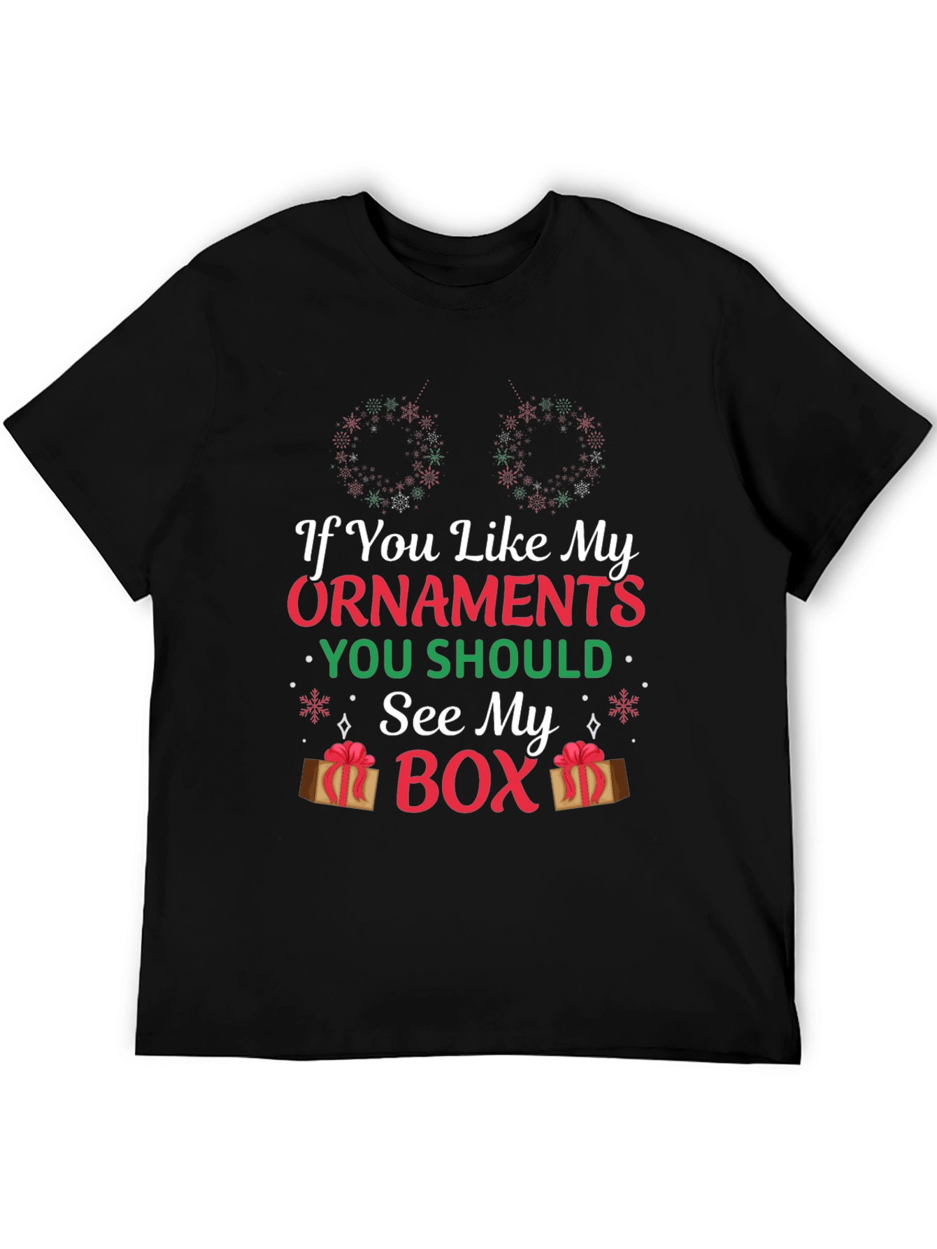 If You Like My Ornaments Christmas Humor T-Shirt