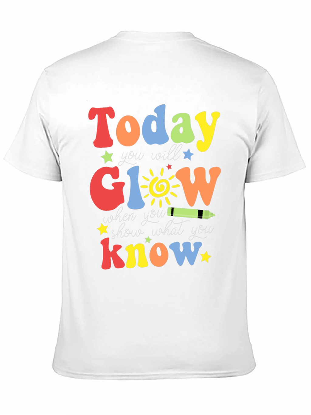 Today You Will Glow T-Shirt
