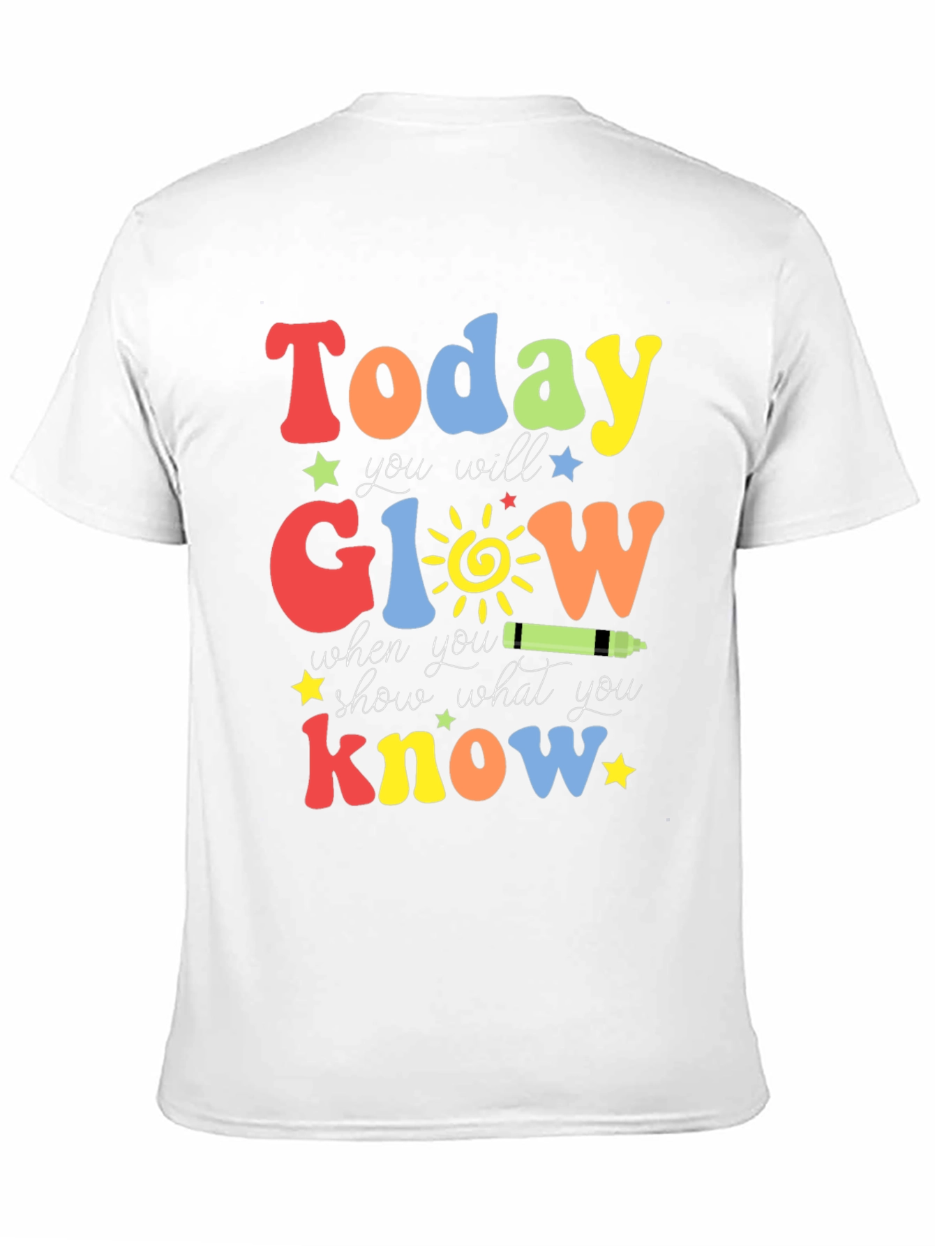 Today You Will Glow T-Shirt