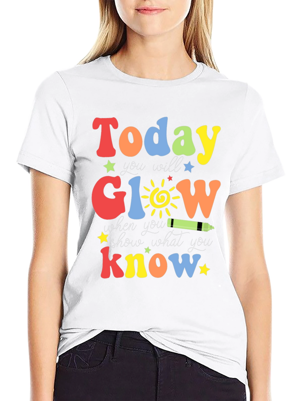 Today You Will Glow T-Shirt