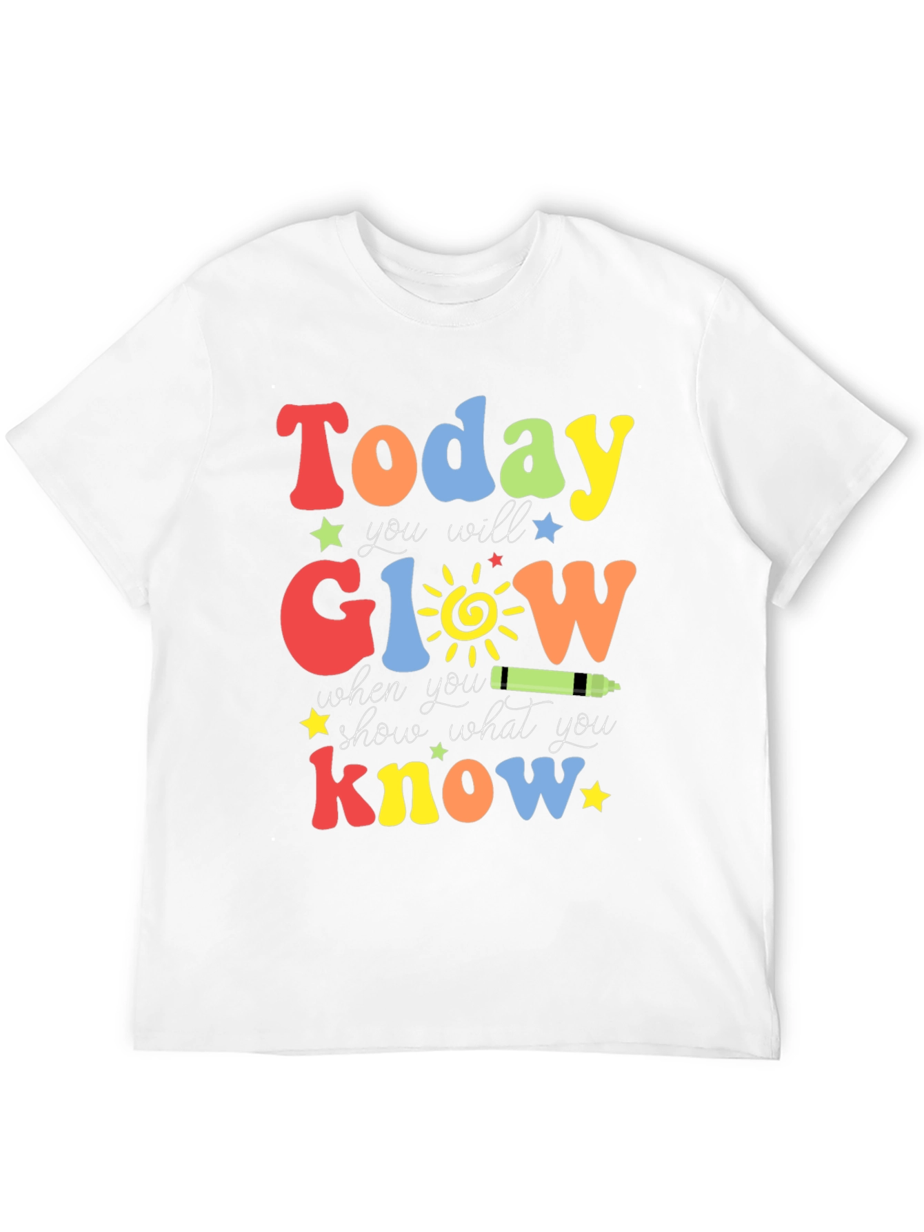Today You Will Glow T-Shirt