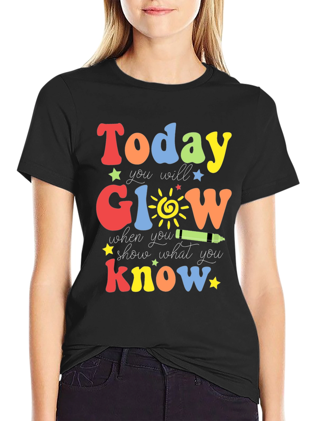 Today You Will Glow T-Shirt