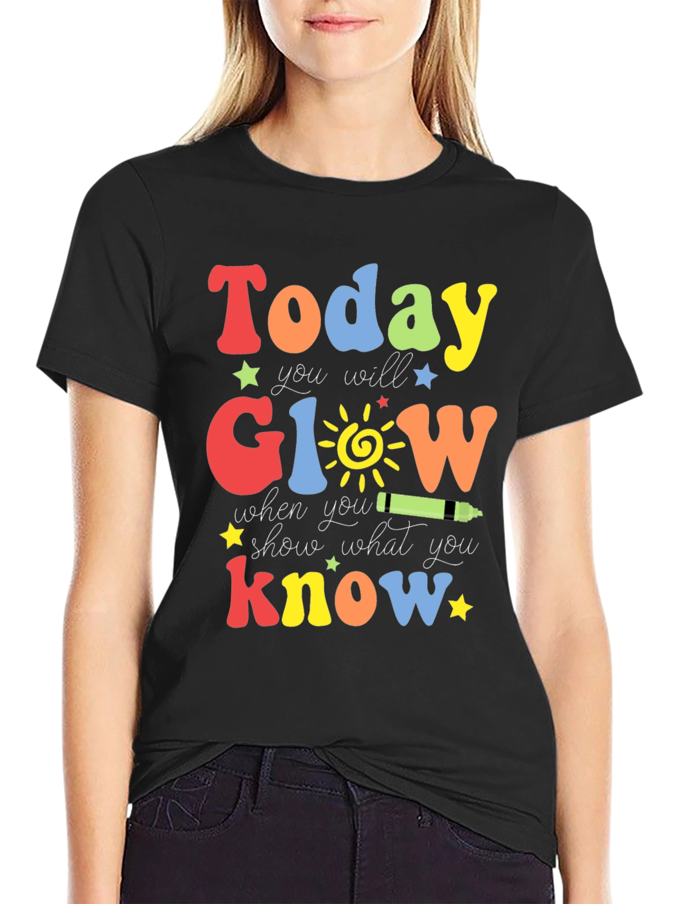 Today You Will Glow T-Shirt