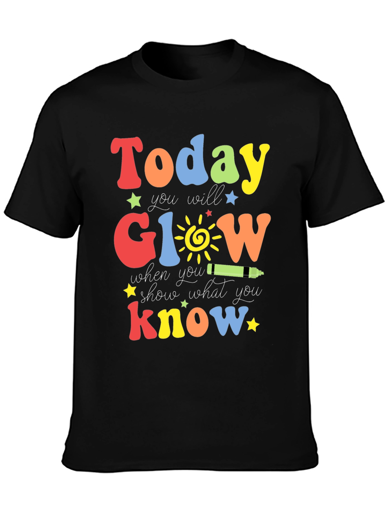 Today You Will Glow T-Shirt
